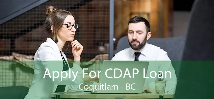 Apply For CDAP Loan Coquitlam - BC
