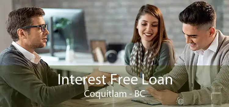 Interest Free Loan Coquitlam - BC